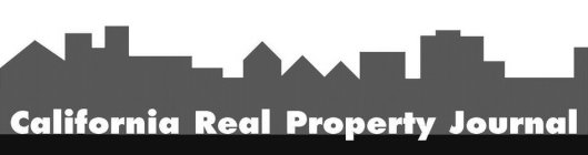 CALIFORNIA REAL PROPERTY JOURNAL