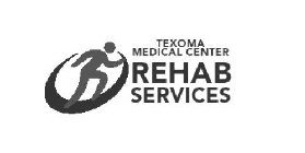 TEXOMA MEDICAL CENTER REHAB SERVICES