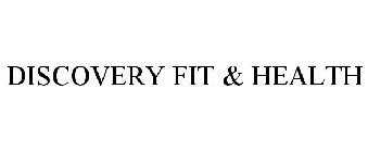 DISCOVERY FIT & HEALTH