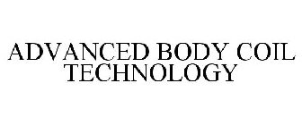 ADVANCED BODY COIL TECHNOLOGY