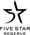 5 FIVE STAR RESERVE