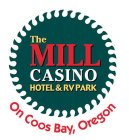 THE MILL CASINO HOTEL & RV PARK ON COOSBAY, OREGON