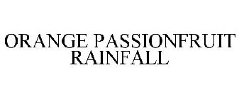 ORANGE PASSIONFRUIT RAINFALL