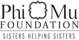 PHI MU FOUNDATION SISTERS HELPING SISTERS