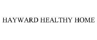 HAYWARD HEALTHY HOME