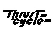 THRUST- CYCLE-