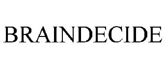 BRAINDECIDE