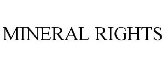 MINERAL RIGHTS