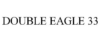 DOUBLE EAGLE 33