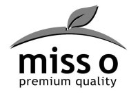 MISS O PREMIUM QUALITY