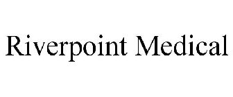 RIVERPOINT MEDICAL