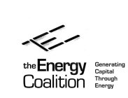 TEC THE ENERGY COALITION GENERATING CAPITAL THROUGH ENERGY