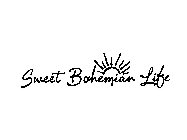 SWEET BOHEMIAN LIFE