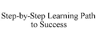 STEP-BY-STEP LEARNING PATH TO SUCCESS
