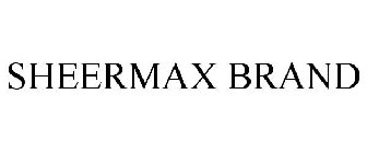 SHEERMAX BRAND