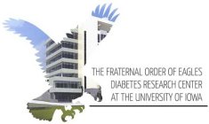 THE FRATERNAL ORDER OF EAGLES DIABETES RESEARCH CENTER AT THE UNIVERSITY OF IOWA