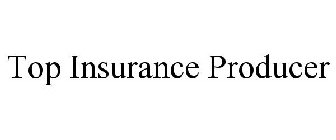 TOP INSURANCE PRODUCER