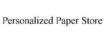 PERSONALIZED PAPER STORE