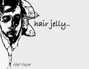 HAIR JELLY FOR THEM