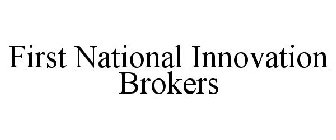 FIRST NATIONAL INNOVATION BROKERS