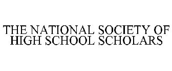 THE NATIONAL SOCIETY OF HIGH SCHOOL SCHOLARS