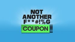 NOT ANOTHER F**#!%G COUPON