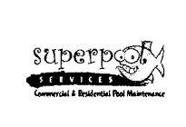 SUPERPOOL SERVICES COMMERCIAL & RESIDENTIAL POOL MAINTENANCE