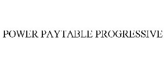 POWER PAYTABLE PROGRESSIVE