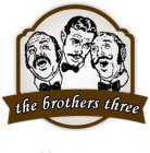 THE BROTHERS THREE