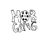 MOB GANG