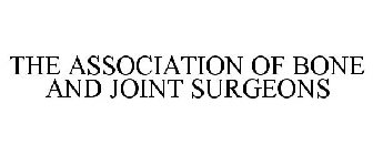 THE ASSOCIATION OF BONE AND JOINT SURGEONS