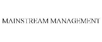 MAINSTREAM MANAGEMENT