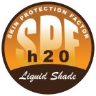 SPF H2O SKIN PROTECTION FACTOR LIQUID SHADE