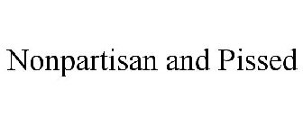 NONPARTISAN AND PISSED