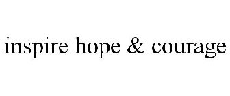 INSPIRE HOPE & COURAGE