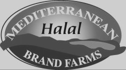 MEDITERRANEAN BRAND FARMS HALAL