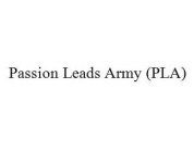 PASSION LEADS ARMY (PLA)