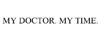 MY DOCTOR. MY TIME.