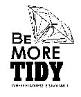 BE MORE TIDY WHERE FLAWLESS IS STANDARD