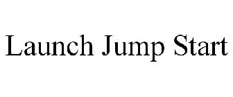 LAUNCH JUMP START