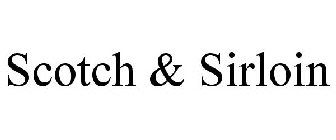SCOTCH & SIRLOIN