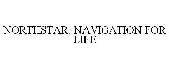 NORTHSTAR: NAVIGATION FOR LIFE