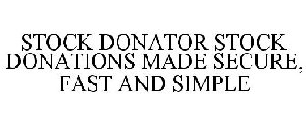 STOCK DONATOR STOCK DONATIONS MADE SECURE, FAST AND SIMPLE
