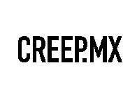CREEP.MX