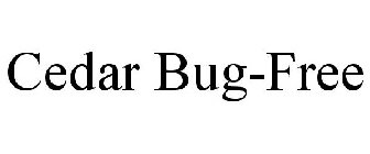 CEDAR BUG-FREE