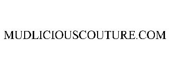 MUDLICIOUSCOUTURE.COM