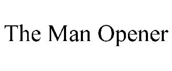 THE MAN OPENER