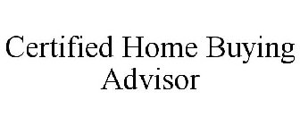 CERTIFIED HOME BUYING ADVISOR