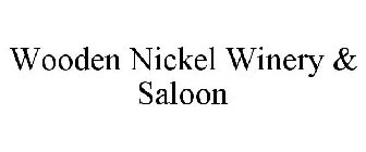 WOODEN NICKEL WINERY & SALOON
