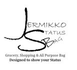 JERMIKKO STATUS BAG GROCERY, SHOPPING &ALL PURPOSE BAG DESIGNED TO SHOW YOUR STATUS